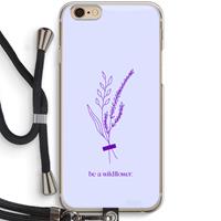 CaseCompany Be a wildflower: iPhone 6 / 6S Transparant Hoesje met koord