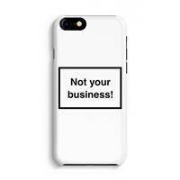 CaseCompany Not your business: Volledig Geprint iPhone 7 Hoesje