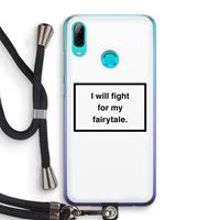 CaseCompany Fight for my fairytale: Huawei P Smart (2019) Transparant Hoesje met koord