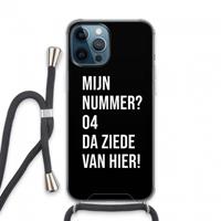 CaseCompany Da ziede van hier - Zwart: iPhone 13 Pro Max Transparant Hoesje met koord