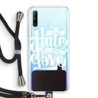 CaseCompany Turn hate into love: Huawei P Smart Pro Transparant Hoesje met koord