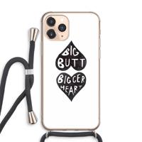 CaseCompany Big butt bigger heart: iPhone 11 Pro Max Transparant Hoesje met koord