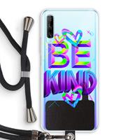 CaseCompany Be Kind: Huawei P Smart Pro Transparant Hoesje met koord