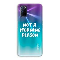 CaseCompany Morning person: Oppo A92 Transparant Hoesje