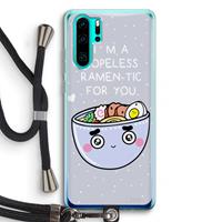 CaseCompany I'm A Hopeless Ramen-Tic For You: Huawei P30 Pro Transparant Hoesje met koord