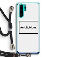 CaseCompany Ambitchious: Huawei P30 Pro Transparant Hoesje met koord
