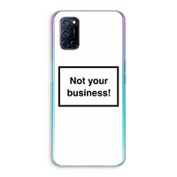 CaseCompany Not your business: Oppo A92 Transparant Hoesje