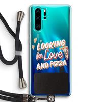 CaseCompany Pizza is the answer: Huawei P30 Pro Transparant Hoesje met koord