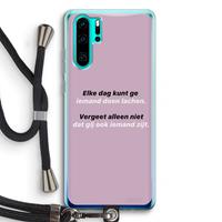 CaseCompany gij zijt ook iemand: Huawei P30 Pro Transparant Hoesje met koord