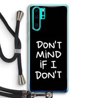 CaseCompany Don't Mind: Huawei P30 Pro Transparant Hoesje met koord