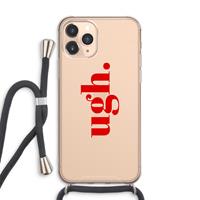 CaseCompany Ugh: iPhone 11 Pro Max Transparant Hoesje met koord