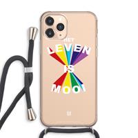 CaseCompany Het Leven Is Mooi: iPhone 11 Pro Max Transparant Hoesje met koord