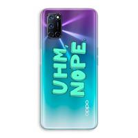 CaseCompany UHM, NOPE.: Oppo A92 Transparant Hoesje