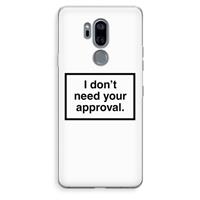 CaseCompany Don't need approval: LG G7 Thinq Transparant Hoesje