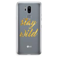 CaseCompany Stay wild: LG G7 Thinq Transparant Hoesje