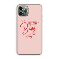 CaseCompany Not Your Baby: iPhone 11 Pro Tough Case