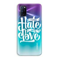 CaseCompany Turn hate into love: Oppo A92 Transparant Hoesje