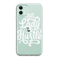 CaseCompany Hustle Lady: iPhone 11 Transparant Hoesje