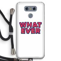 CaseCompany Whatever: LG G6 Transparant Hoesje met koord