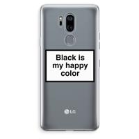 CaseCompany Black is my happy color: LG G7 Thinq Transparant Hoesje