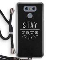 CaseCompany Stay true: LG G6 Transparant Hoesje met koord