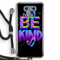 CaseCompany Be Kind: LG G6 Transparant Hoesje met koord