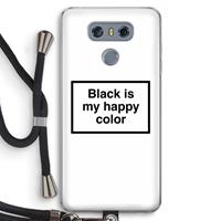 CaseCompany Black is my happy color: LG G6 Transparant Hoesje met koord