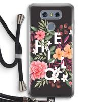 CaseCompany Hello in flowers: LG G6 Transparant Hoesje met koord