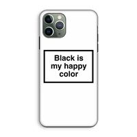 CaseCompany Black is my happy color: iPhone 11 Pro Tough Case