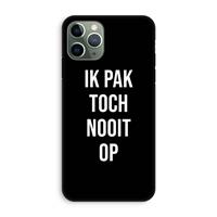 CaseCompany Ik pak nooit op - Zwart: iPhone 11 Pro Tough Case