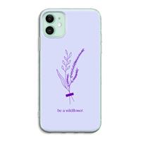 CaseCompany Be a wildflower: iPhone 11 Transparant Hoesje
