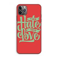 CaseCompany Turn hate into love: iPhone 11 Pro Max Tough Case