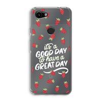 CaseCompany Don't forget to have a great day: Google Pixel 3a Transparant Hoesje