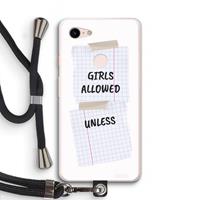 CaseCompany No Girls Allowed Unless: Pixel 3 XL Transparant Hoesje met koord