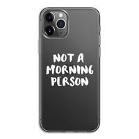 CaseCompany Morning person: iPhone 11 Pro Transparant Hoesje