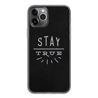 CaseCompany Stay true: iPhone 11 Pro Transparant Hoesje
