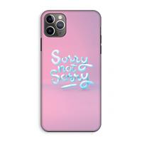 CaseCompany Sorry not sorry: iPhone 11 Pro Max Tough Case