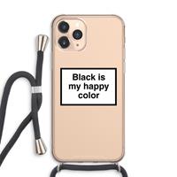 CaseCompany Black is my happy color: iPhone 11 Pro Max Transparant Hoesje met koord