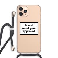 CaseCompany Don't need approval: iPhone 11 Pro Max Transparant Hoesje met koord