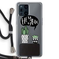 CaseCompany Hey you cactus: Oppo Find X3 Pro Transparant Hoesje met koord