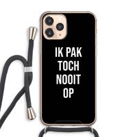 CaseCompany Ik pak nooit op - Zwart: iPhone 11 Pro Max Transparant Hoesje met koord