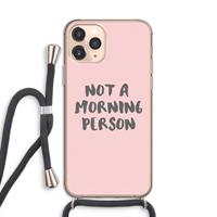 CaseCompany Morning person: iPhone 11 Pro Transparant Hoesje met koord