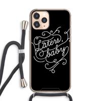 CaseCompany Laters, baby: iPhone 11 Pro Transparant Hoesje met koord