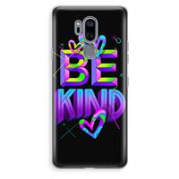 CaseCompany Be Kind: LG G7 Thinq Transparant Hoesje
