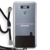 CaseCompany gij beslist: LG G6 Transparant Hoesje met koord