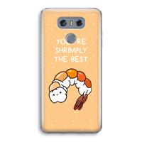 CaseCompany You're Shrimply The Best: LG G6 Transparant Hoesje