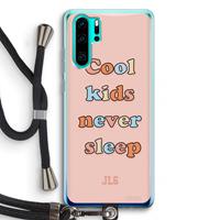 CaseCompany Cool Kids Never Sleep: Huawei P30 Pro Transparant Hoesje met koord