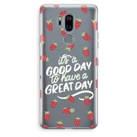 CaseCompany Don't forget to have a great day: LG G7 Thinq Transparant Hoesje