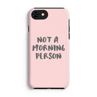 CaseCompany Morning person: iPhone 7 Tough Case