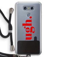 CaseCompany Ugh: LG G6 Transparant Hoesje met koord
